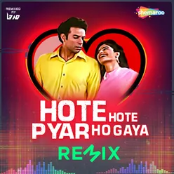 Hote Hote Pyar Ho Gaya (Remix)